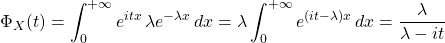 \Phi_X(t)=\displaystyle\int_{0}^{+\infty}e^{itx} \,\lambda e^{-\lambda x} \,dx=\lambda \displaystyle\int_{0}^{+\infty}e^{(it-\lambda)x} \,dx= \dfrac{\lambda}{\lambda-it}