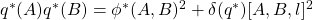 q^*(A)q^*(B)=\phi^*(A,B)^2+\delta(q^*)[A,B,l]^2