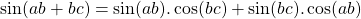 \[\sin(ab+bc)=\sin(ab).\cos(bc)+\sin(bc).\cos(ab)\]