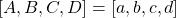 [A,B,C,D]= [a,b,c,d]