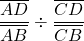 \dfrac{\overline{AD}}{\overline{AB}} \div \dfrac{\overline{CD}}{\overline{CB}}