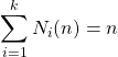 \displaystyle\sum_{i=1}^{k} N_i(n)=n