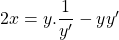 2x= y.\dfrac{1}{y'}-yy'