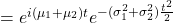 =e^{i(\mu_1+\mu_2) t}e^{-(\sigma_1^2+\sigma_2^2) \frac{t^2}{2}}