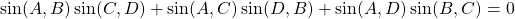 \sin(A,B)\sin(C,D)+\sin(A,C)\sin(D,B)+\sin(A,D)\sin(B,C)=0