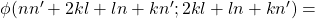 \phi(nn'+2kl+ln+kn';2kl+ln+kn')=