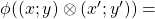 \phi((x;y)\otimes (x';y'))=