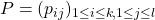 P = (p_{ij})_{1\leq i \leq k,1\leq j \leq l }