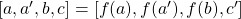 [a, a', b, c] = [f(a), f(a'), f(b), c']