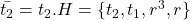 \bar{t_2}=t_2.H= \{t_2, t_1,r^3,r \}