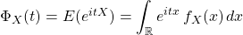 \Phi_X(t)=E(e^{itX})=\displaystyle\int_{\R}^{}e^{itx} \,f_X(x) \,dx