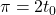 \pi= 2t_0