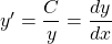 y'=\dfrac{C}{y}=\dfrac{dy}{dx}