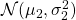 {\mathcal N}(\mu_2,\sigma_2^2 )