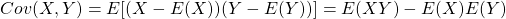 Cov(X, Y ) = E[(X - E(X))(Y - E(Y ))] = E(XY ) - E(X)E(Y )