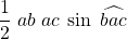 \dfrac{1}{2}\;ab\;ac\;\sin\;\widehat{bac}