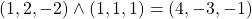 (1,2,-2)\wedge(1,1,1)=(4,-3,-1)