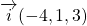 \overrightarrow{i}(-4,1,3)
