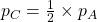 p_C=\frac{1}{2}\times p_A