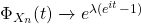 \Phi_{X_n}(t)\xrightarrow[]{} e^{\lambda( e^{it}-1)}