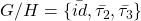 G/H= \{\bar{id},\bar{\tau_2},\bar{\tau_3} \}