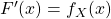 F'(x)=f_X(x)