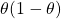 \theta(1-\theta)