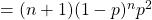 =(n+1)(1 - p)^{n} p^2