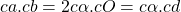 ca.cb=2c\alpha.cO=c\alpha.cd