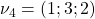 \nu_4= (1;3;2)