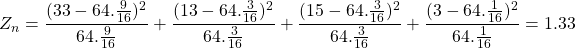 Z_n=\dfrac{(33-64.\frac{9}{16})^2}{64.\frac{9}{16}}+\dfrac{(13-64.\frac{3}{16})^2}{64.\frac{3}{16}}+\dfrac{(15-64.\frac{3}{16})^2}{64.\frac{3}{16}}+\dfrac{(3-64.\frac{1}{16})^2}{64.\frac{1}{16}}=1.33