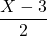 \dfrac{X-3}{2}