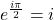 e^{\frac{i\pi}{2}}=i