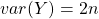 var(Y)=2n