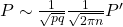 P\sim \frac{1}{\sqrt{pq}}\frac{1}{\sqrt{2\pi n}}P'