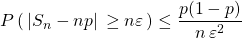 P\left(\,\left|S_n-np\right|\,\geq n \varepsilon \,\right)\leq \dfrac{p(1-p)}{n\,\varepsilon^2}