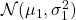 {\mathcal N}(\mu_1,\sigma_1^2 )