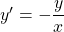 y'=-\dfrac{y}{x}