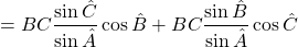 =BC\dfrac{\sin\hat{C}}{\sin\hat{A}}\cos\hat{B}+BC\dfrac{\sin\hat{B}}{\sin\hat{A}}\cos \hat{C}