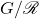 G / \mathscr{R}