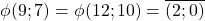 \phi(9;7)=\phi(12;10)=\overline{(2;0)}