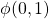 \phi(0,1)