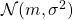 {\mathcal N}(m,\sigma^2 )