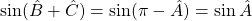 \sin(\hat{B}+\hat{C})=\sin(\pi-\hat{A})=\sin \hat{A}