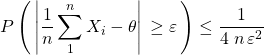 P\left(\,\left|\dfrac{1}{n} \displaystyle \sum_1^n X_i-\theta\right|\,\geq \varepsilon \,\right)\leq \dfrac{1}{4\;n\,\varepsilon^2}