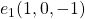 e_1(1,0,-1)