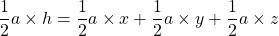 \dfrac{1}{2}a\times h=\dfrac{1}{2}a\times x+\dfrac{1}{2}a\times y+\dfrac{1}{2}a\times z