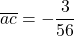 \overline{ac}=-\dfrac{3}{56}