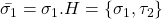 \bar{\sigma_1}=\sigma_1.H= \{\sigma_1,\tau_2 \}