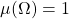 \mu(\Omega)=1